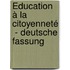 Éducation à la citoyenneté  - Deutsche Fassung