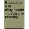 Éducation à la citoyenneté  - Deutsche Fassung door Marc Schoentgen