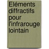 Éléments diffractifs pour l'infrarouge lointain by Francis Guay