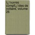 Ï¿½Uvres Complï¿½Tes De Voltaire, Volume 26