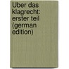 Über Das Klagrecht: Erster Teil (German Edition) by Hölder Eduard