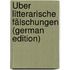 Über Litterarische Fälschungen (German Edition)