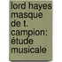 Lord Hayes Masque de T. Campion: étude musicale
