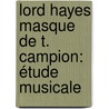 Lord Hayes Masque de T. Campion: étude musicale door Clémence Grégoire