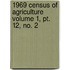 1969 Census Of Agriculture Volume 1, Pt. 12, No. 2