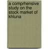 A Comprhensive Study on the Stock Market of Khluna by Masum Shahriar