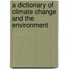 A Dictionary of Climate Change and the Environment door Ross Lambie