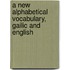 A New Alphabetical Vocabulary, Gailic and English