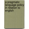 A Pragmatic Language Policy In Relation To English door Md. Monjurul Islam