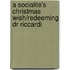A Socialite's Christmas Wish/Redeeming Dr Riccardi