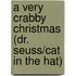 A Very Crabby Christmas (Dr. Seuss/Cat in the Hat)