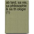 Ab Lard, Sa Vie, Sa Philosophie & Sa Th Ologie (1)