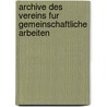 Archive Des Vereins Fur Gemeinschaftliche Arbeiten door Jos Vogel