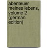 Abenteuer Meines Lebens, Volume 2 (German Edition) door Rochefort Henri