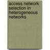 Access Network Selection in Heterogeneous Networks door Mohammed Alkhawlani