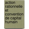 Action rationnelle et convention de capital humain door Josse Roussel