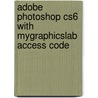 Adobe Photoshop Cs6 With Mygraphicslab Access Code door Peachpit Press