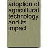 Adoption of Agricultural Technology and Its Impact by Mesfin Astatkie