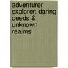 Adventurer Explorer: Daring Deeds & Unknown Realms door Laffayette Ron Hubbard
