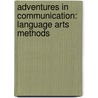 Adventures in Communication: Language Arts Methods door James A. Smith