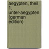 Aegypten, Theil 1. Unter-Aegypten (German Edition) by Baedeker Karl