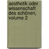 Aesthetik Oder Wissenschaft Des Schönen, Volume 2