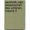Aesthetik Oder Wissenschaft Des Schönen, Volume 5 door Friedrich Th Vischer