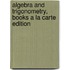 Algebra and Trigonometry, Books a la Carte Edition