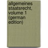 Allgemeines Staatsrecht, Volume 1 (German Edition) door Caspar Bluntschli Johann