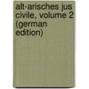 Alt-Arisches Jus Civile, Volume 2 (German Edition) door Wilhelm Leist Burkard