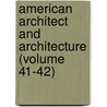 American Architect and Architecture (Volume 41-42) door General Books