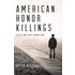 American Honor Killings: Desire and Rage Among Men