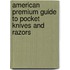 American Premium Guide to Pocket Knives and Razors