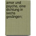 Amor und Psyche, eine Dichtung in sechs Gesängen;