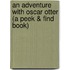 An Adventure with Oscar Otter (a Peek & Find Book)