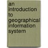 An Introduction To Geographical Information System