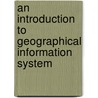 An Introduction To Geographical Information System by Pawan Kumar