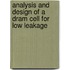 Analysis And Design Of A Dram Cell For Low Leakage