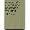 Annalen Der Chemie Und Pharmacie, Volumes 41-42... door Onbekend