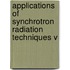 Applications of Synchrotron Radiation Techniques V
