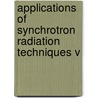 Applications of Synchrotron Radiation Techniques V by Stuart R. Stock