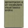 Aproximacion a Un Vocabulario Visual Basico Andino door Vanessa Alexandra Zuniga Tinizaray