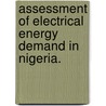 Assessment of Electrical Energy Demand in Nigeria. door Kenneth Eloghene Okedu