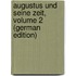 Augustus Und Seine Zeit, Volume 2 (German Edition)