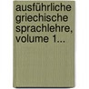 Ausführliche Griechische Sprachlehre, Volume 1... by Philipp Buttmann