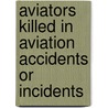 Aviators killed in aviation accidents or incidents door Books Llc