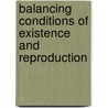 Balancing Conditions Of Existence And Reproduction door Godefroid Nimbona