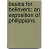 Basics for Believers: An Exposition of Philippians door Donald A. Carson