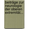 Beiträge zur Neurologie der Oberen Extremität... door Wilhelm Krause