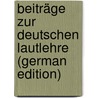 Beiträge zur deutschen Lautlehre (German Edition) door Horn Wilhelm